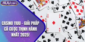 Casino 11UU – Giải Pháp Cá Cược Thịnh Hành Nhất 2025!